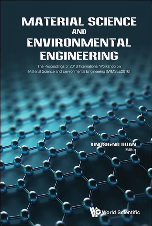 Cover of the book Material Science and Environmental Engineering by Xingsheng Duan, World Scientific Publishing Company