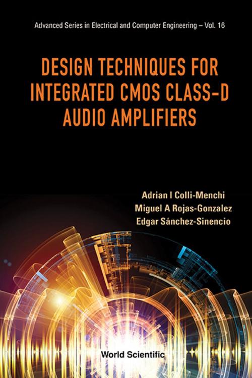 Cover of the book Design Techniques for Integrated CMOS Class-D Audio Amplifiers by Adrian I Colli-Menchi, Miguel A Rojas-Gonzalez, Edgar Sánchez-Sinencio, World Scientific Publishing Company