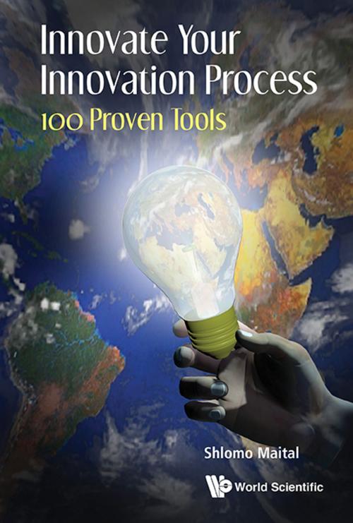 Cover of the book Innovate Your Innovation Process by Shlomo Maital, World Scientific Publishing Company