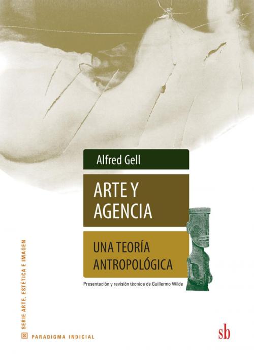 Cover of the book Arte y agencia by Alfred Gell, Sb editorial