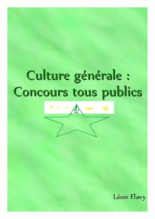Cover of the book CULTURE GENERALE AUX CONCOURS 2017 by Léon Flavy, Bookelis