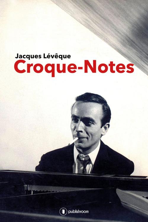 Cover of the book Croque-notes by Jacques Lévêque, Publishroom