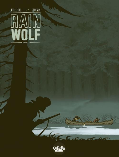 Cover of the book Rain wolf - Volume 2 by Rubén Pellejero, Jean Dufaux, Europe Comics