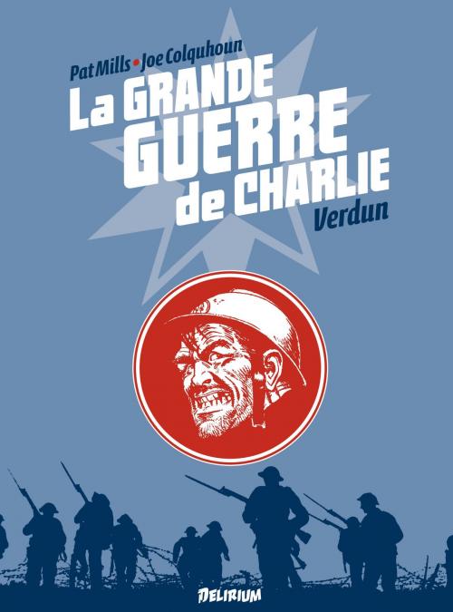 Cover of the book la Grande Guerre de Charlie - Tome 4 - Verdun by Joe Colquhoun, Patrick Mills, Delirium