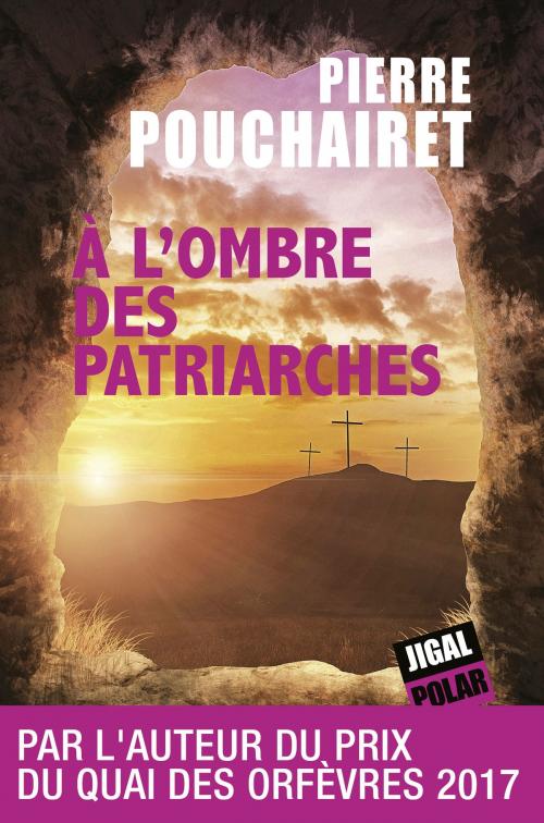 Cover of the book A l'ombre des patriarches by Pierre Pouchairet, Éditions Jigal
