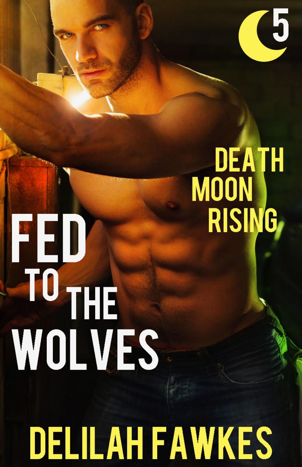 Big bigCover of Fed to the Wolves, Part 5: Death Moon Rising
