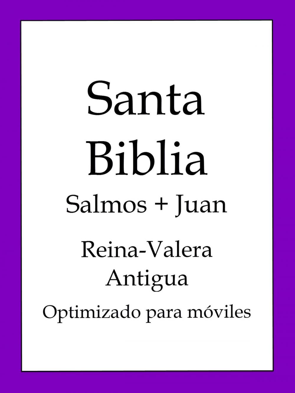 Big bigCover of La Biblia, Reina-Valera Antigua - Salmos y Juan