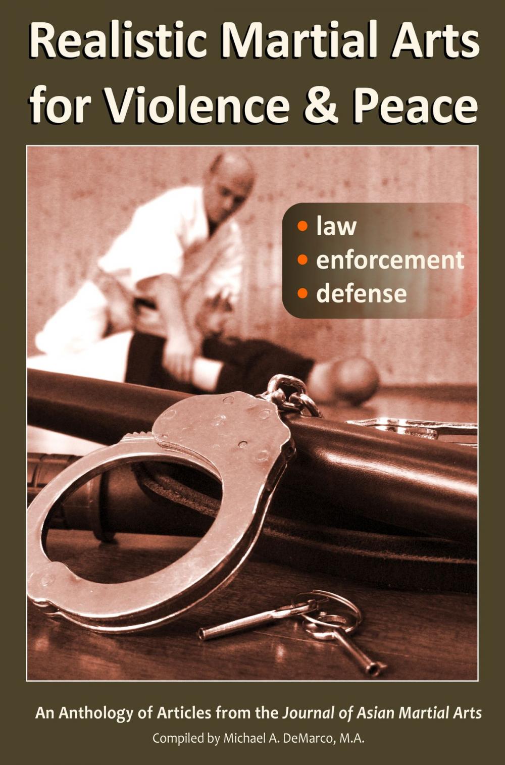 Big bigCover of Realistic Martial Arts for Violence and Peace: Law, Enforcement, Defense