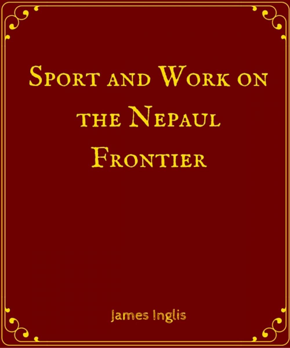 Big bigCover of Sport and Work on the Nepal Frontier