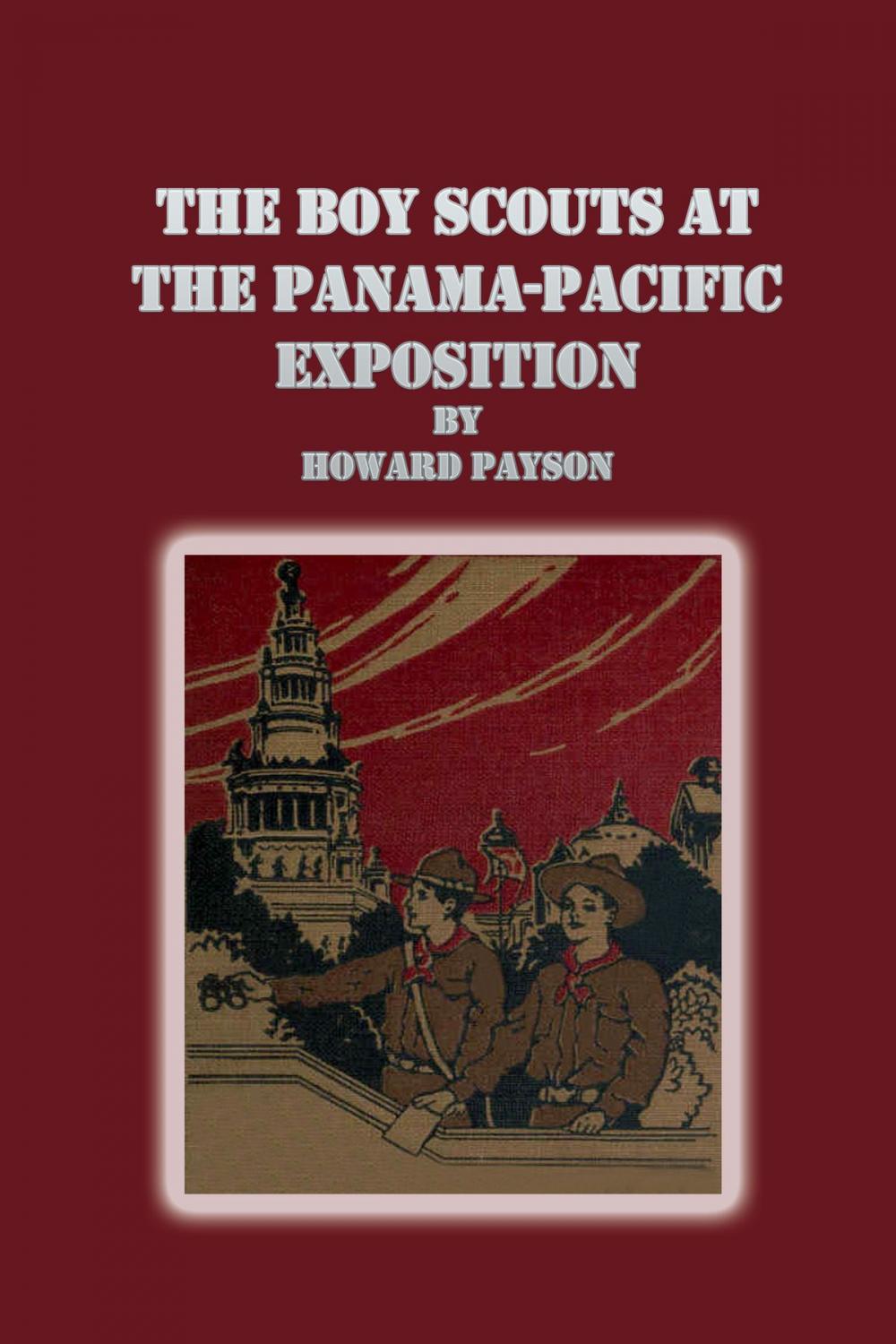 Big bigCover of The Boy Scouts at the Panama-Pacific Exposition By