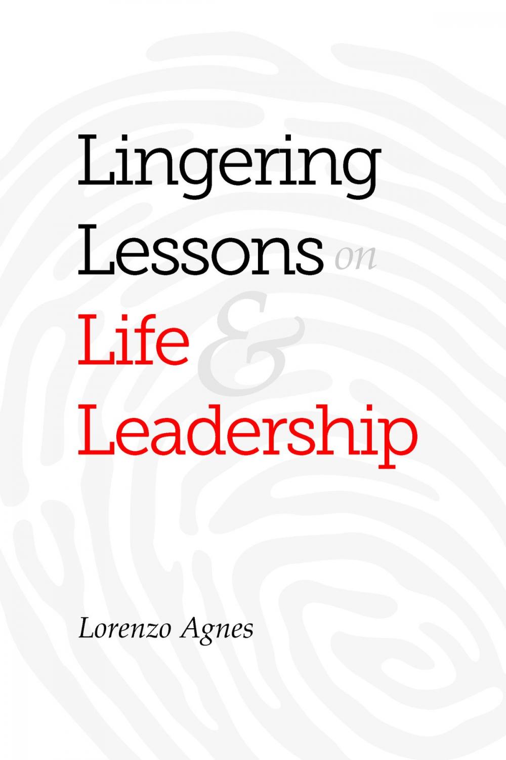 Big bigCover of Lingering Lessons on Life & Leadership