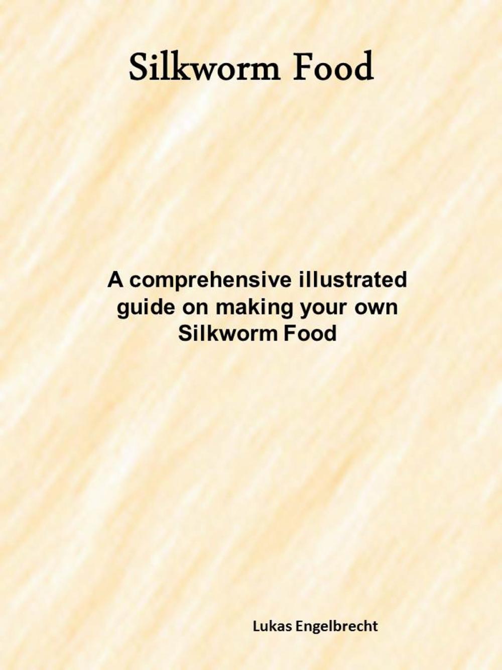 Big bigCover of How to make your own Silkworm Food