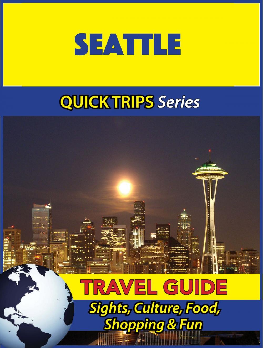 Big bigCover of Seattle Travel Guide (Quick Trips Series)