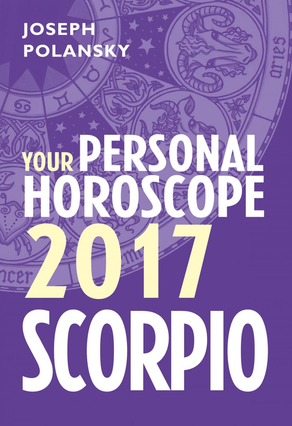 Big bigCover of Scorpio 2017: Your Personal Horoscope