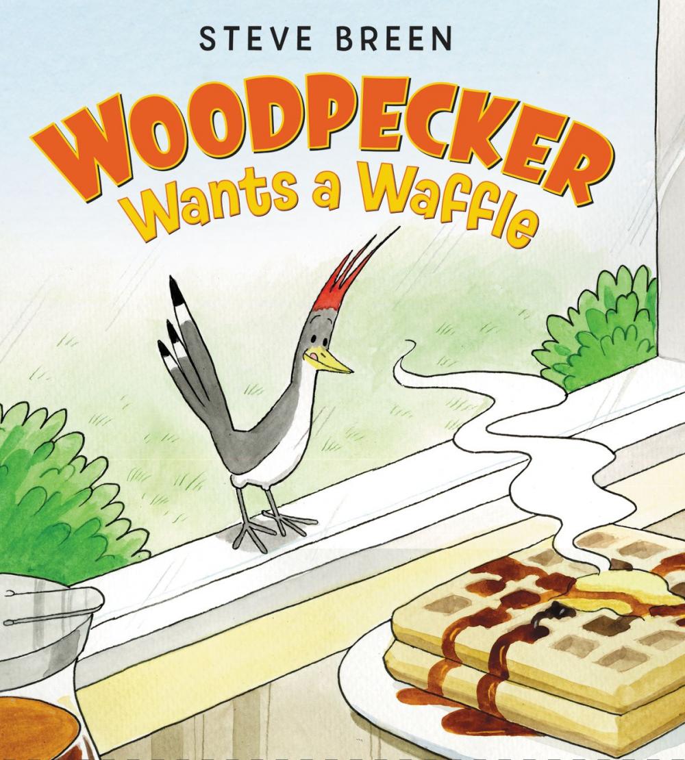 Big bigCover of Woodpecker Wants a Waffle