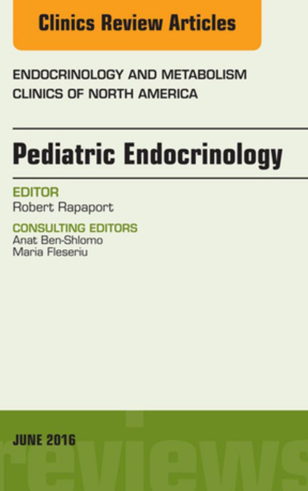 Big bigCover of Pediatric Endocrinology, An Issue of Endocrinology and Metabolism Clinics of North America, E-Book