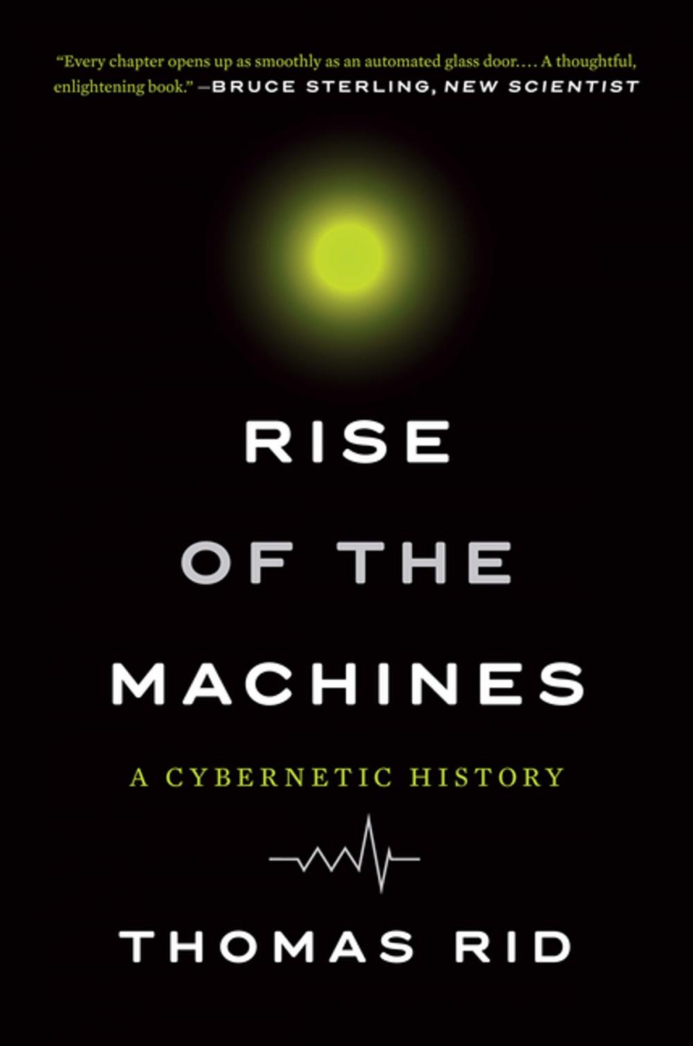 Big bigCover of Rise of the Machines: A Cybernetic History