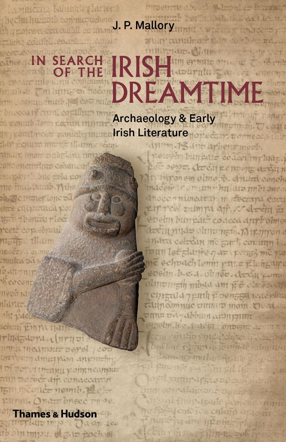 Big bigCover of In Search of the Irish Dreamtime: Archaeology and Early Irish Literature