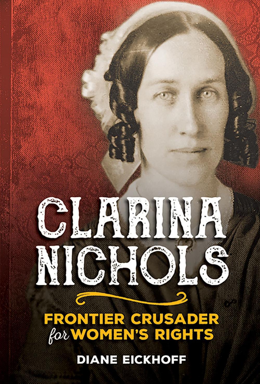 Big bigCover of Clarina Nichols: Frontier Crusader for Women's Rights