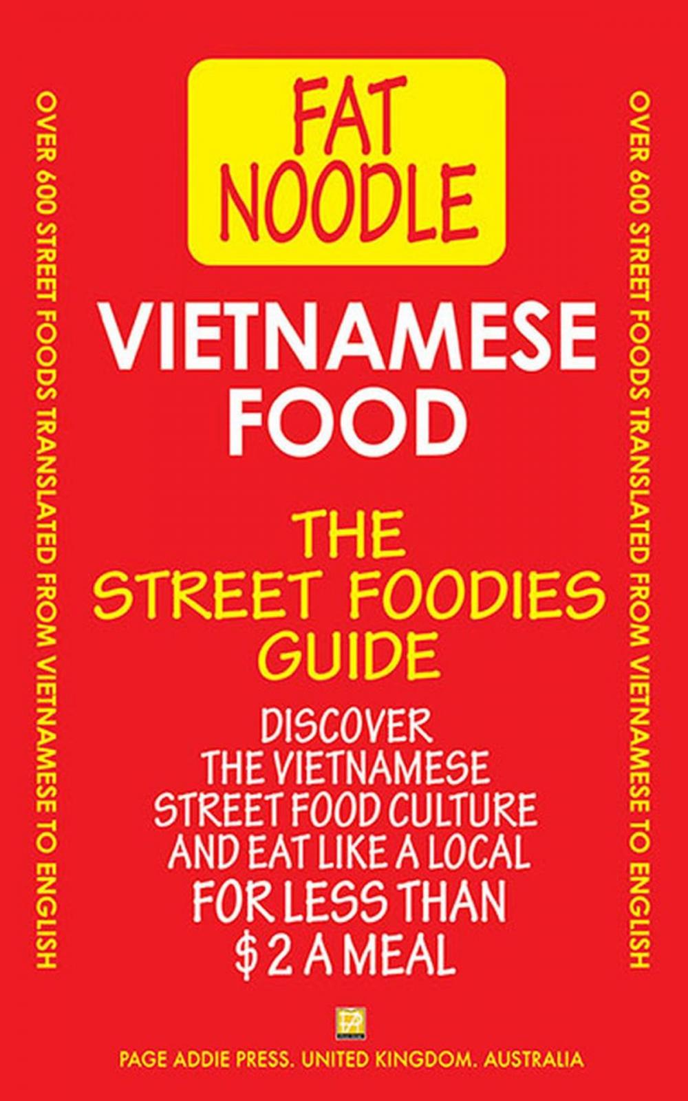 Big bigCover of Vietnamese Food: Vietnamese Street Food Vietnamese to English Translations: Includes travel tips and favorite eating places.