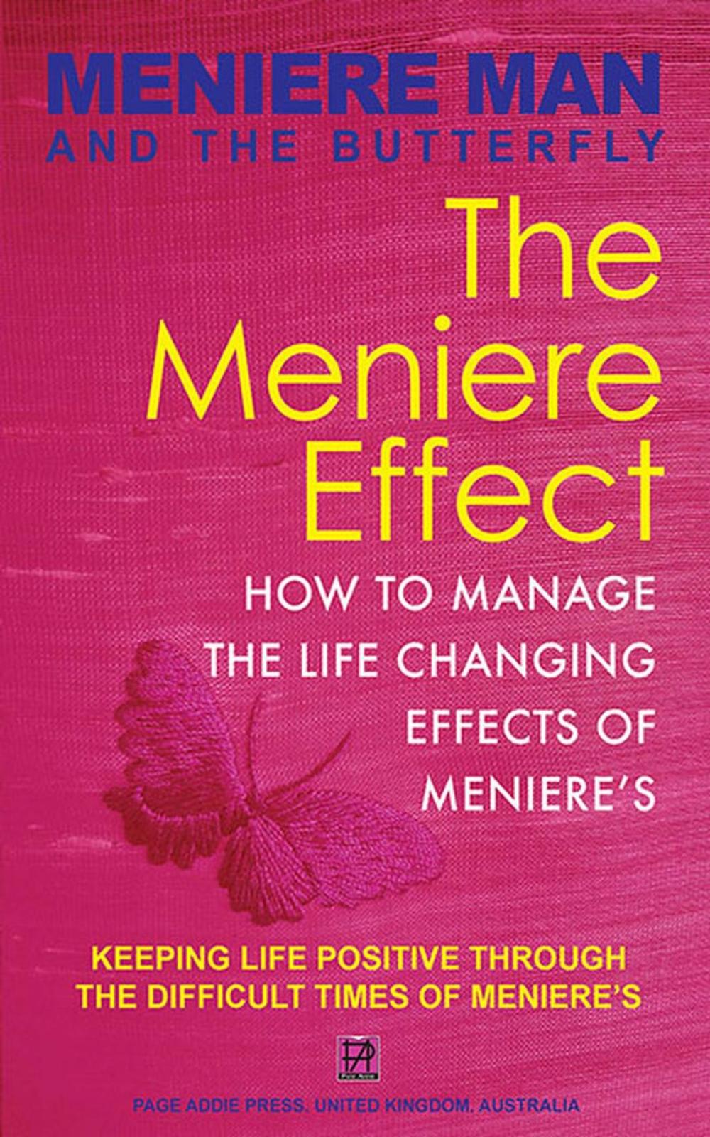 Big bigCover of Meniere Man And The Butterfly. The Meniere Effect: How To Manage The Life Changing Effects Of Meniere's.