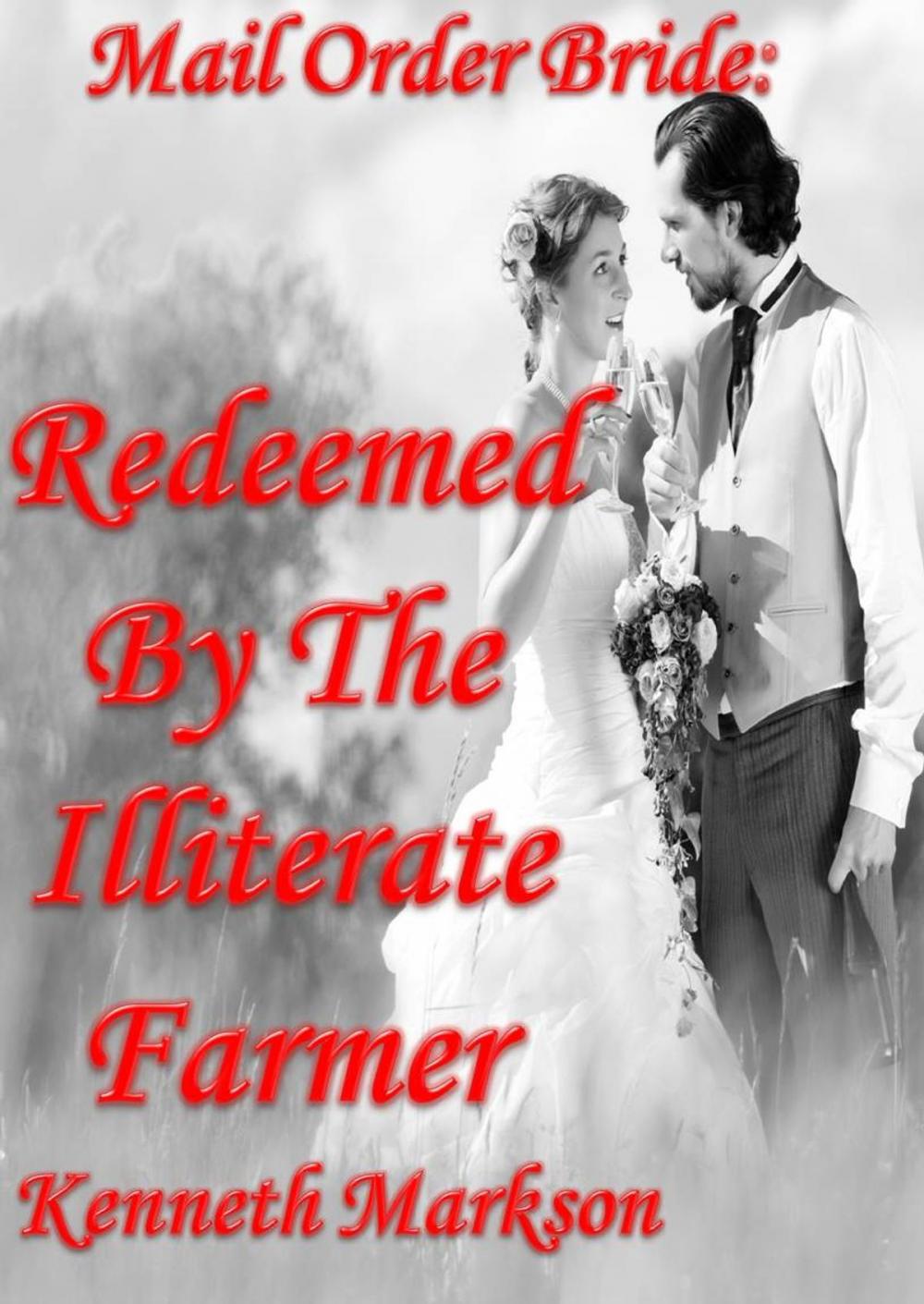 Big bigCover of Mail Order Bride: Redeemed By The Illiterate Farmer: A Clean Historical Mail Order Bride Western Victorian Romance (Redeemed Mail Order Brides Book 11)