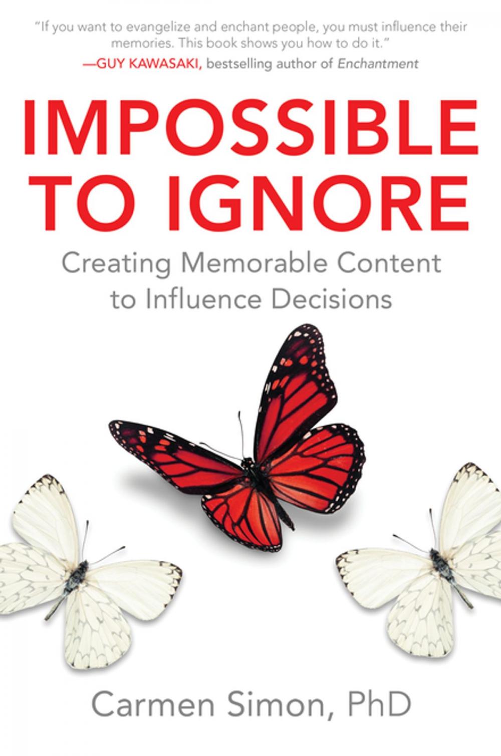 Big bigCover of Impossible to Ignore: Creating Memorable Content to Influence Decisions