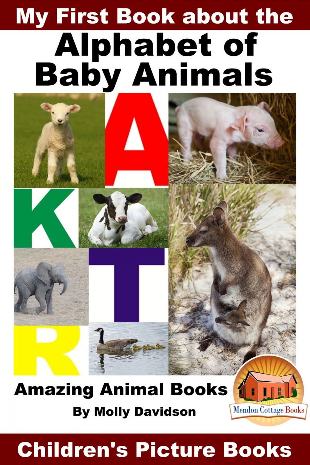 Big bigCover of My First Book about the Alphabet of Baby Animals: Amazing Animal Books - Children's Picture Books