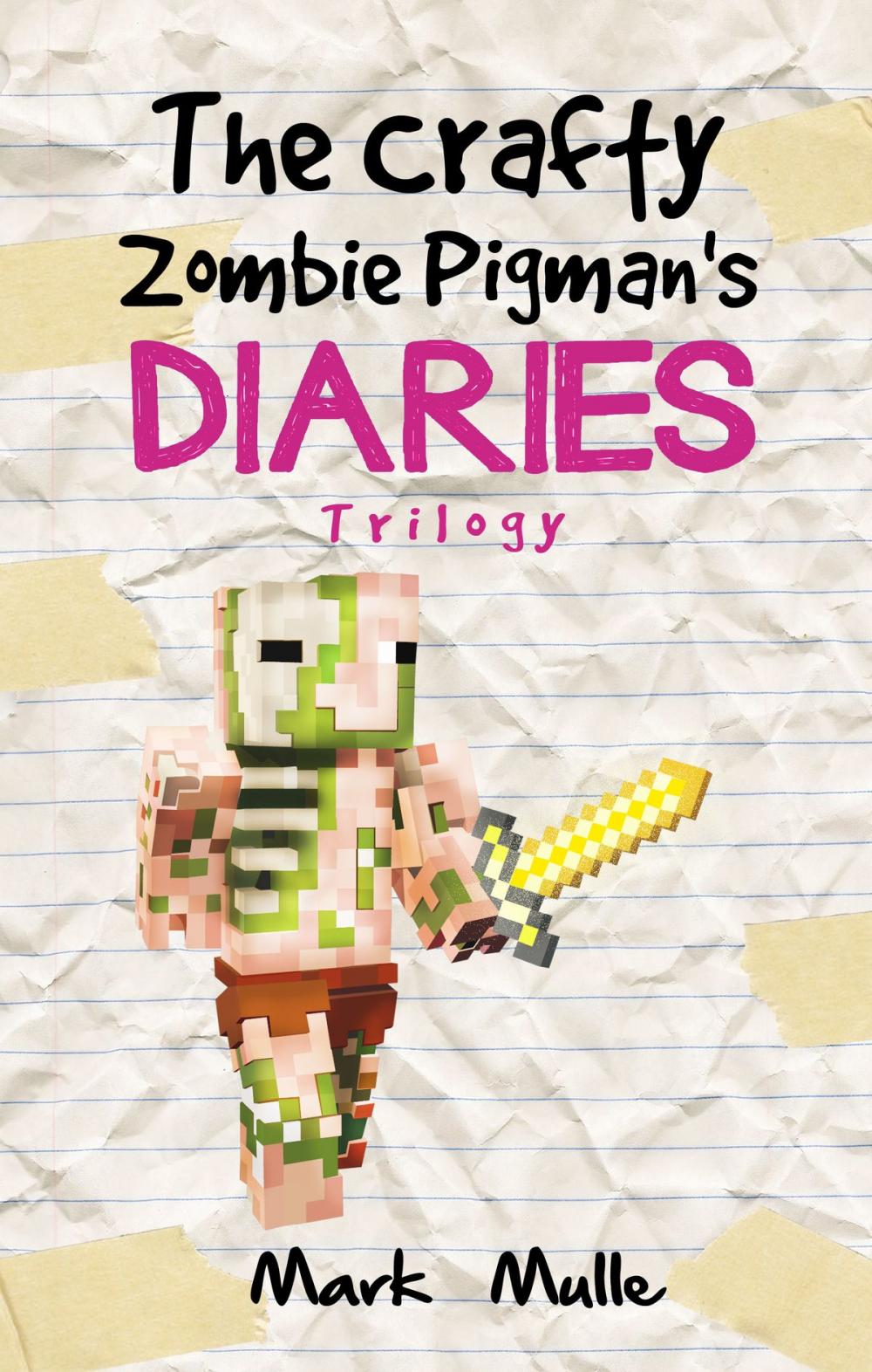 Big bigCover of The Crafty Zombie Pigman’s Diaries Trilogy
