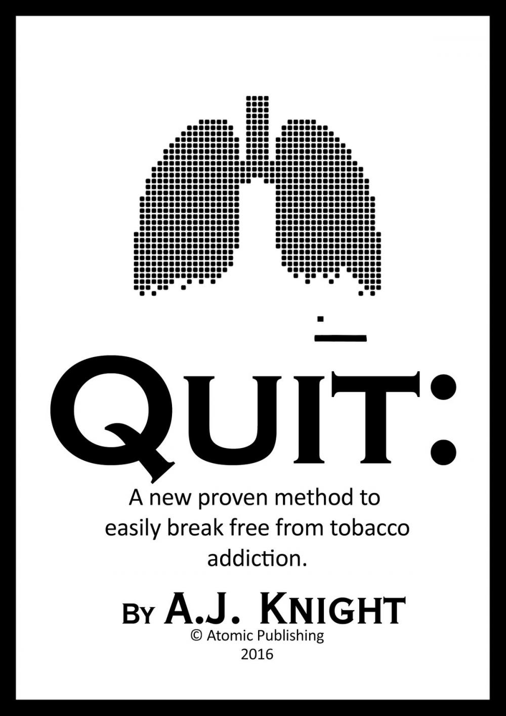 Big bigCover of QUIT: A new proven method to easily break free from tobacco addiction.