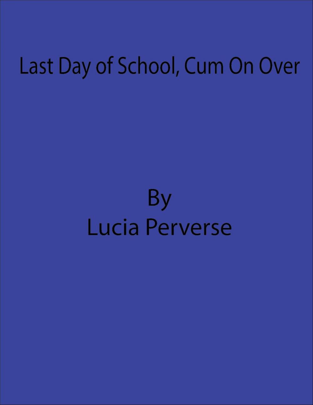 Big bigCover of Last Day of School, Cum On Over