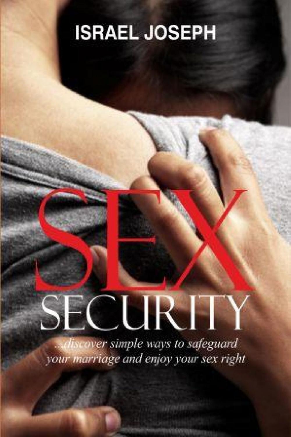 Big bigCover of Sex Security: Being Alive To Your Sex and Sexual Right
