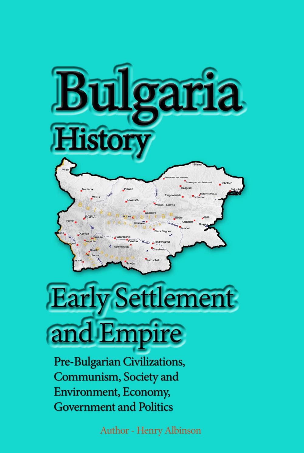 Big bigCover of Bulgaria History, Early Settlement and Empire