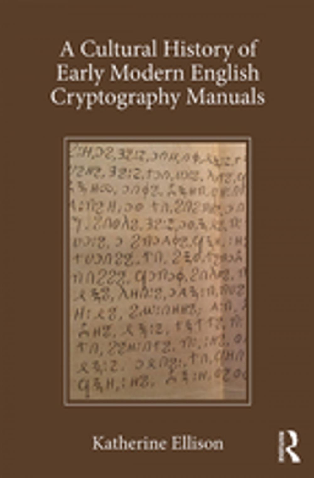 Big bigCover of A Cultural History of Early Modern English Cryptography Manuals