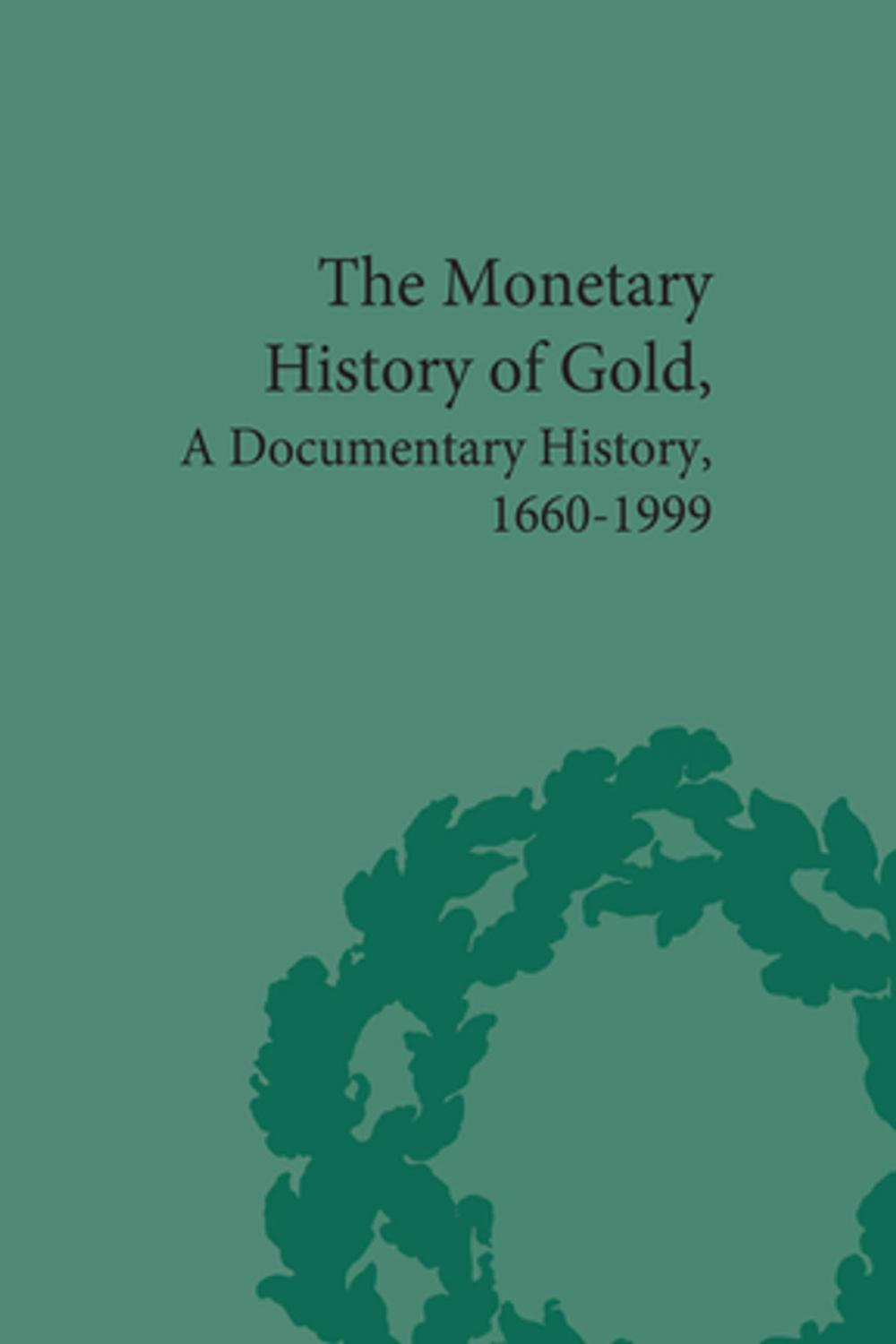 Big bigCover of The Monetary History of Gold