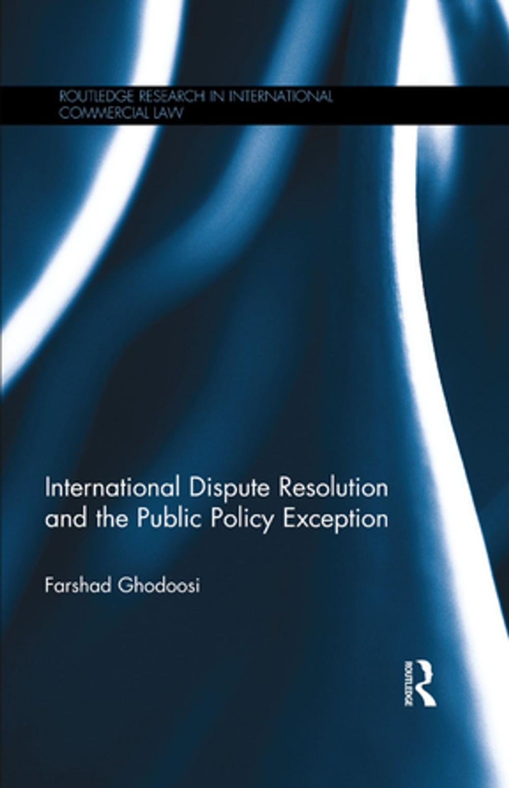 Big bigCover of International Dispute Resolution and the Public Policy Exception