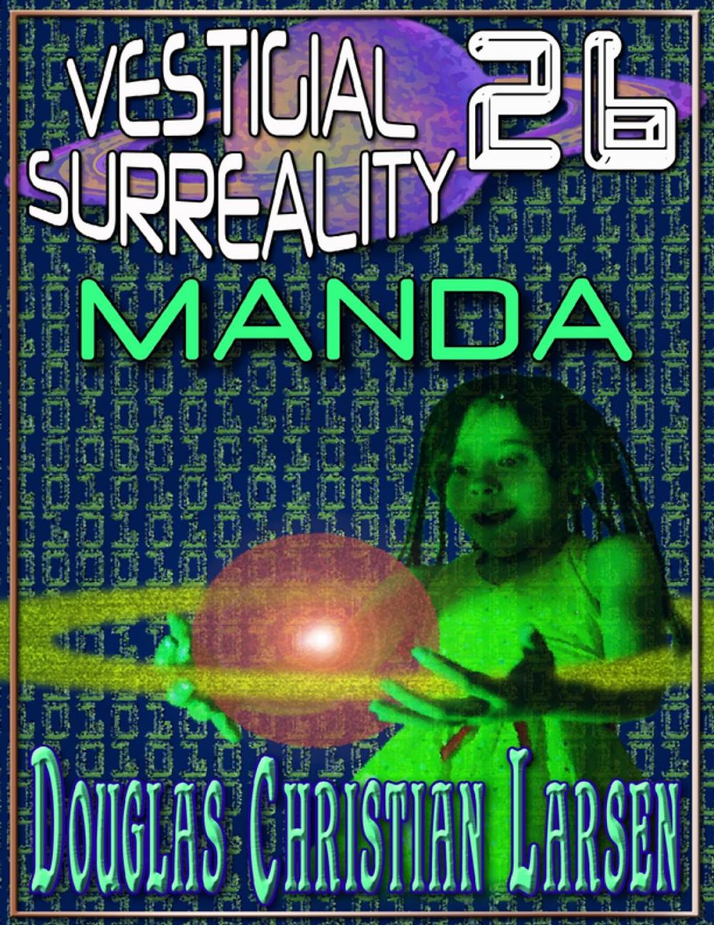 Big bigCover of Vestigial Surreality: 26: MANDA
