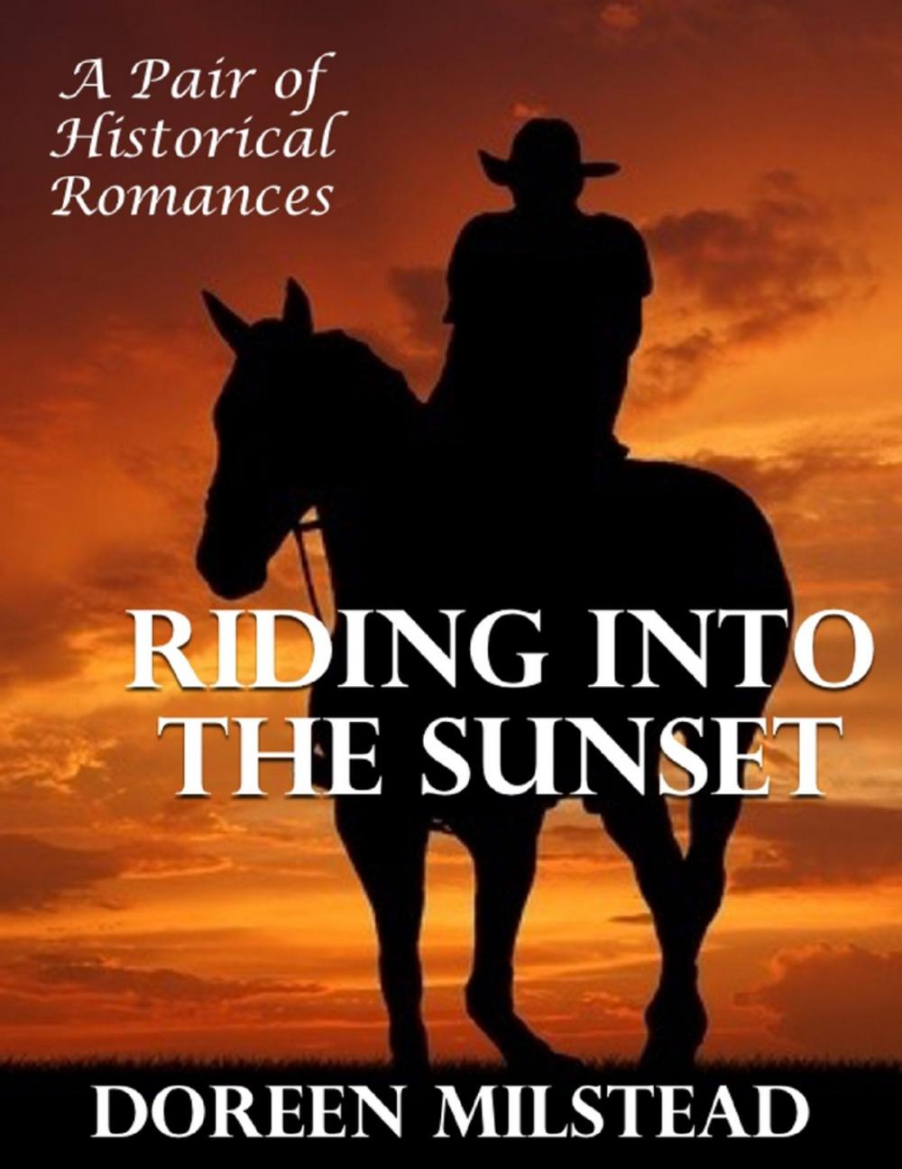 Big bigCover of Riding Into the Sunset: A Pair of Historical Romances