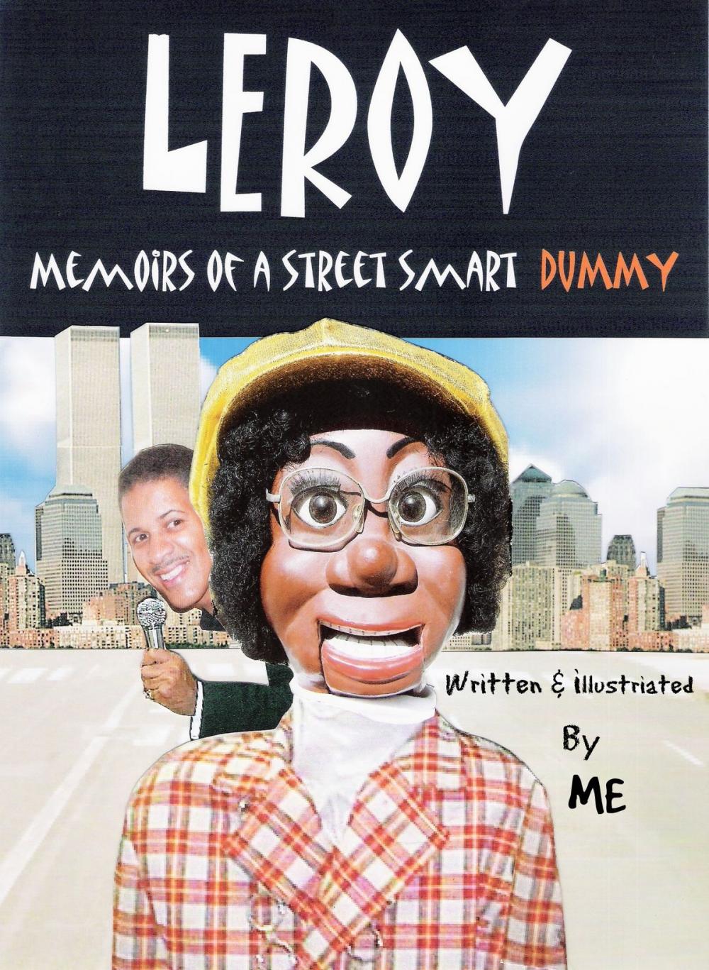 Big bigCover of Leroy Memoirs of a Street Smart Dummy