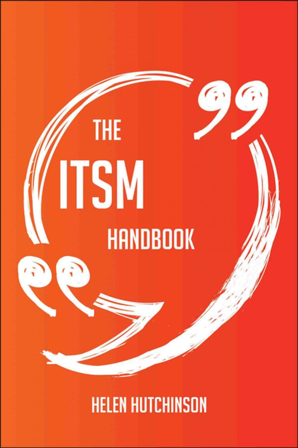 Big bigCover of The ITSM Handbook - Everything You Need To Know About ITSM