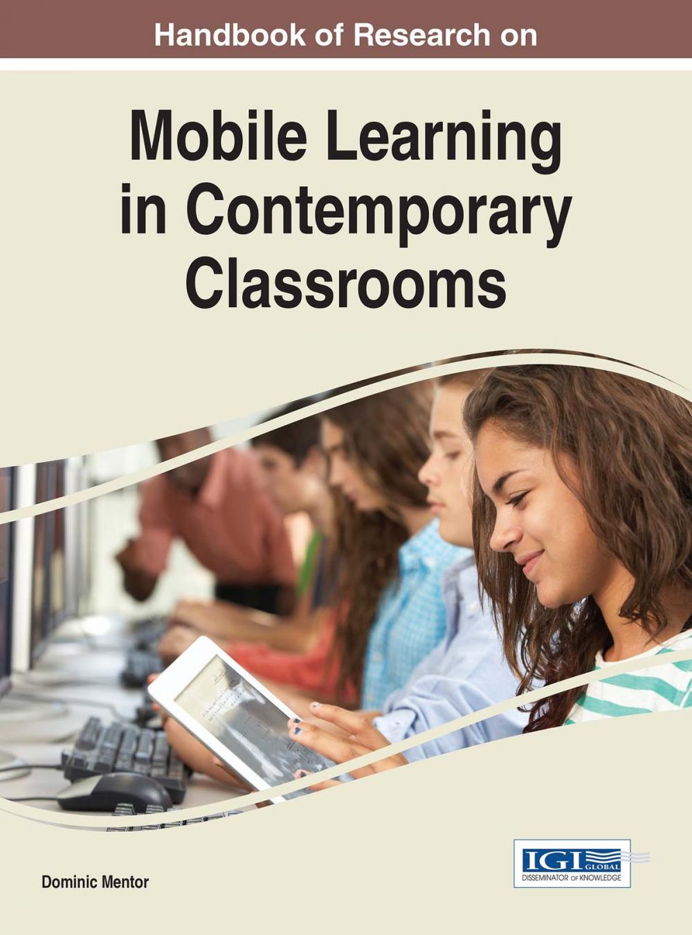 Big bigCover of Handbook of Research on Mobile Learning in Contemporary Classrooms