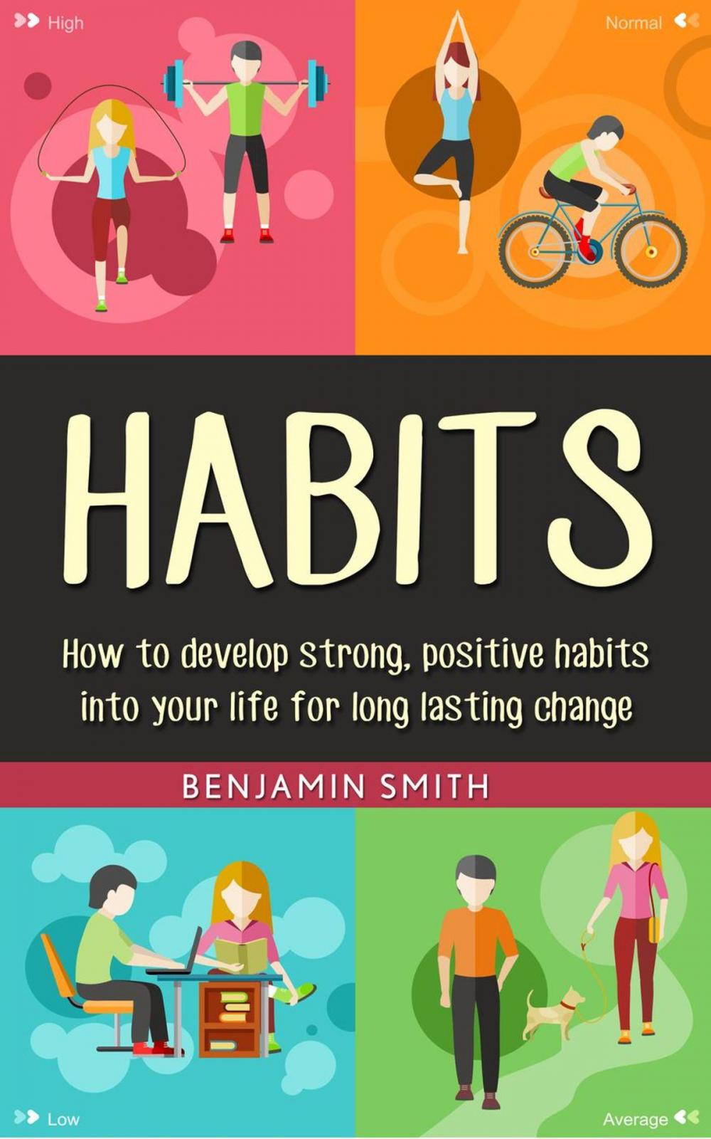 Big bigCover of Habits: How to Develop Strong, Positive Habits into Your Life for Long Lasting Change