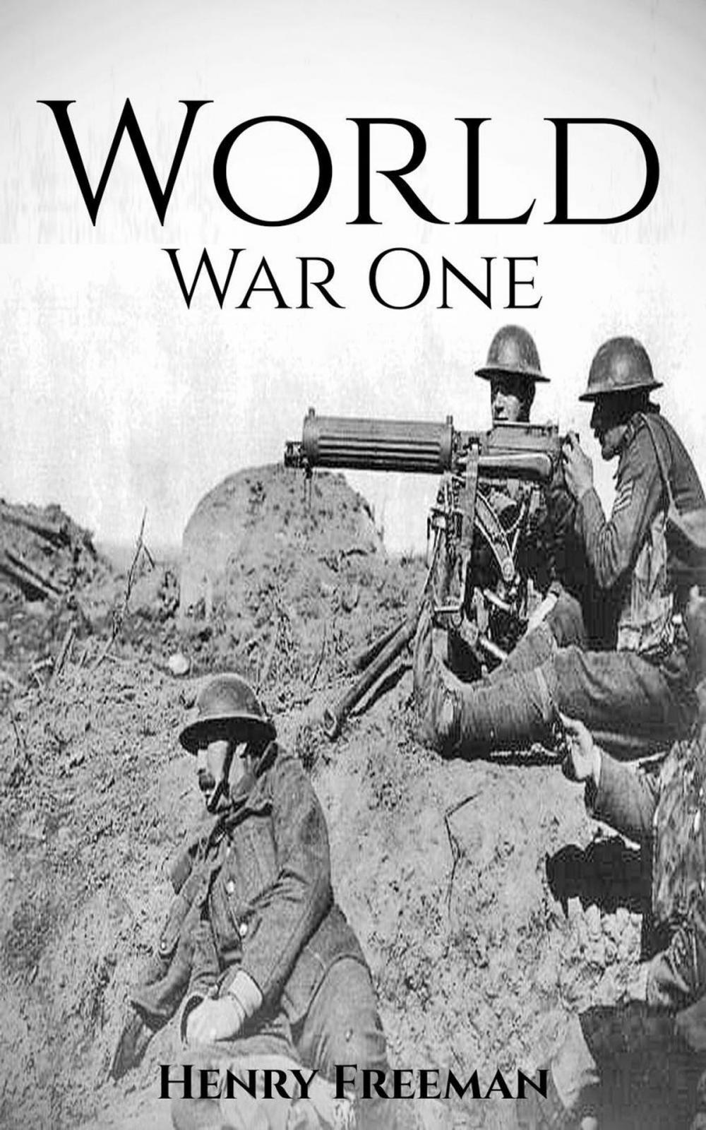 Big bigCover of World War 1: A History From Beginning to End