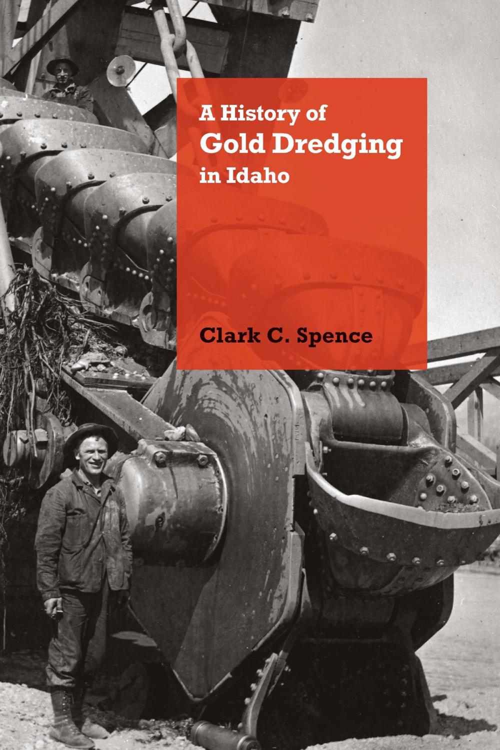 Big bigCover of A History of Gold Dredging in Idaho