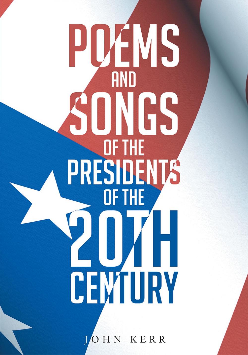 Big bigCover of Poems and Songs of the Presidents of the 20th Century