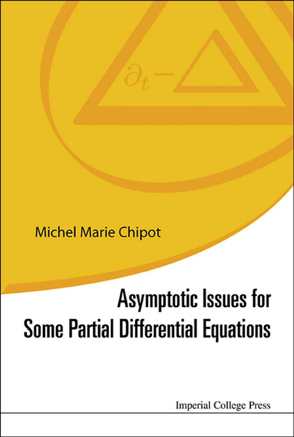 Big bigCover of Asymptotic Issues for Some Partial Differential Equations