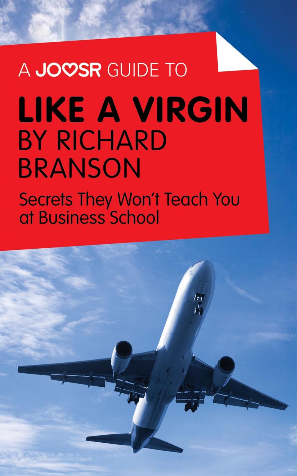 Big bigCover of A Joosr Guide to... Like a Virgin by Richard Branson: Secrets They Won't Teach You at Business School