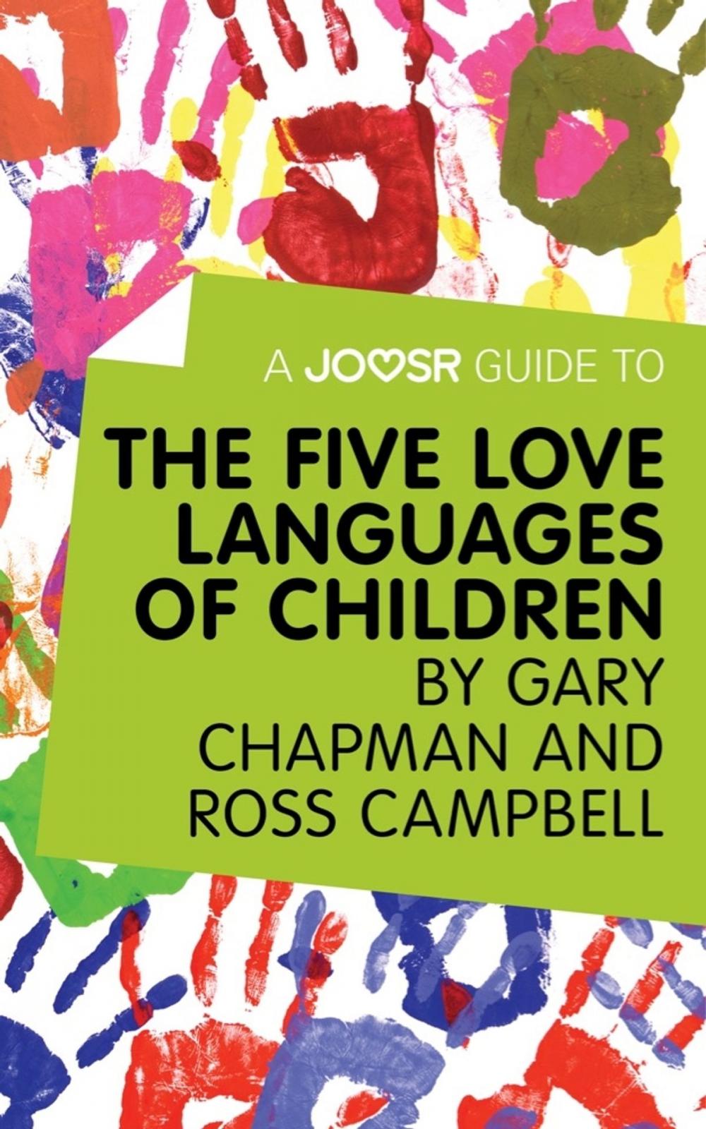 Big bigCover of A Joosr Guide to... The Five Love Languages of Children by Gary Chapman and Ross Campbell