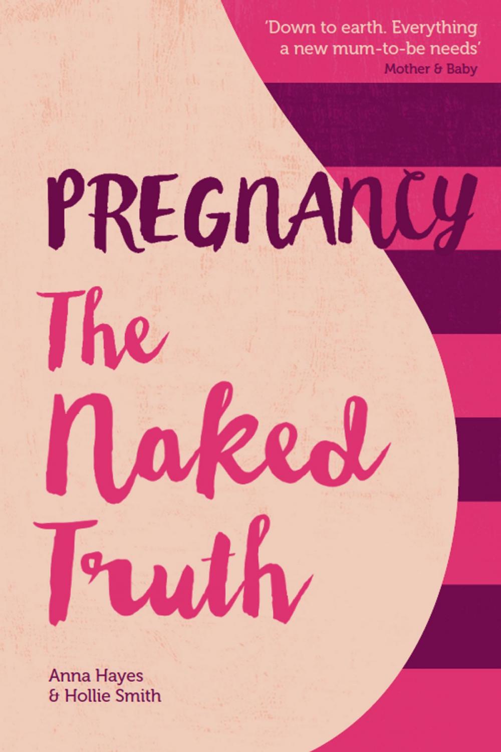 Big bigCover of Pregnancy The Naked Truth - a refreshingly honest guide to pregnancy and birth