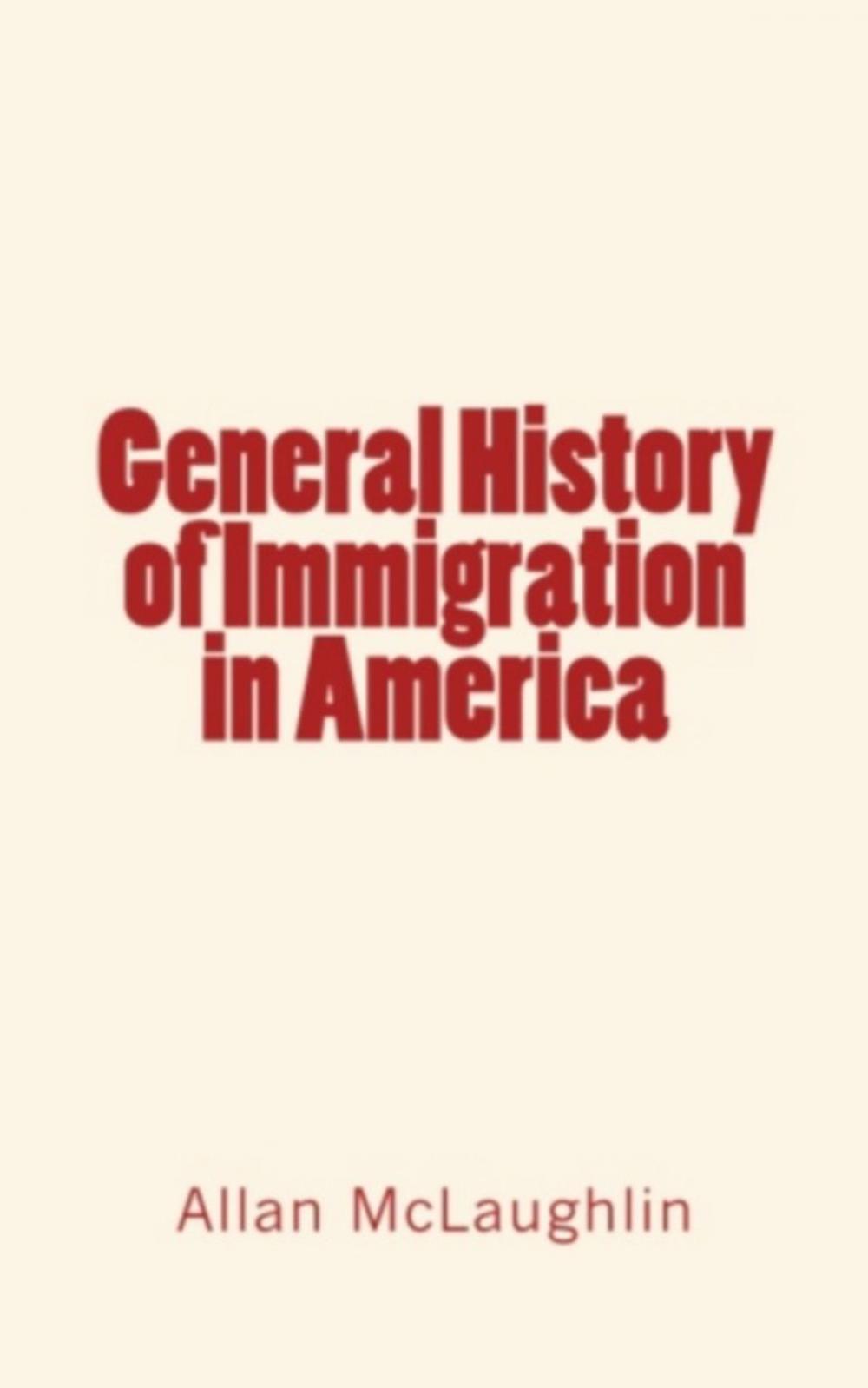 Big bigCover of General History of Immigration in America